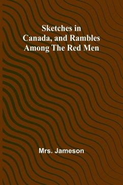 Cover Sketches in Canada, and rambles among the red men