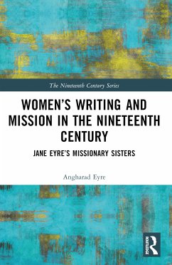 Women's Writing and Mission in the Nineteenth Century - Eyre, Angharad (Queen Mary, University of London, UK)