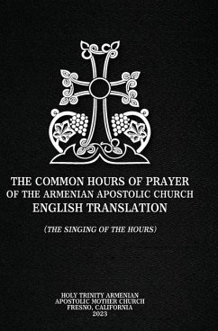 The Common Hours of Prayer of the Armenian Apostolic Church English Translation (The Singing of the Hours) - Eritzian, Gregory Richard