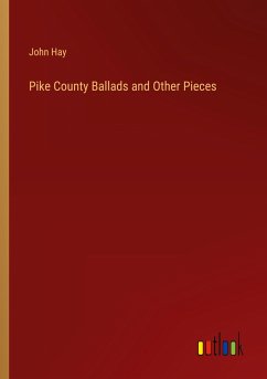 Pike County Ballads and Other Pieces