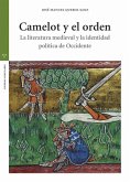 Camelot y el orden: La literatura medieval y la identidad política de Occidente