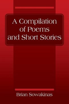 A Compilation of Poems and Short Stories - Sowakinas, Brian