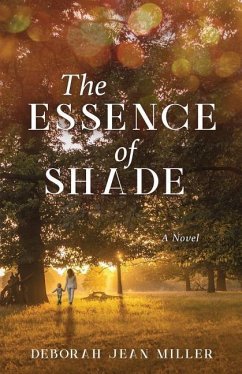 The Essence of Shade - Miller, Deborah Jean