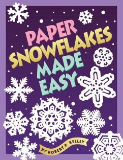 Paper Snowflakes Made Easy - Kelley, Robert