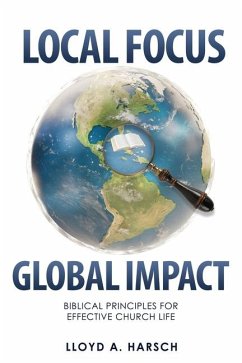 Local Focus, Global Impact - Harsch, Lloyd A
