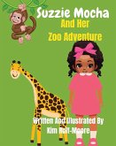 Suzzie Mocha And Her Zoo Adventure