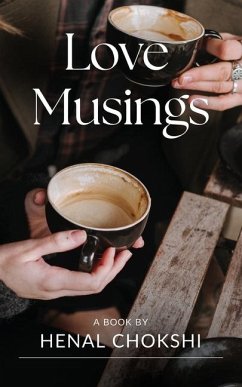 Love Musings - Chokshi, Henal