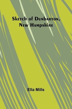 Sketch of Dunbarton, New Hampshire - Mills, Ella