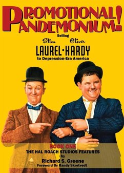 Cover Promotional Pandemonium! - Selling Stan Laurel and Oliver Hardy to Depression-Era America - Book One - The Hal Roach Studios Features (hardback)
