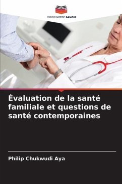 Évaluation de la santé familiale et questions de santé contemporaines - Aya, Philip Chukwudi