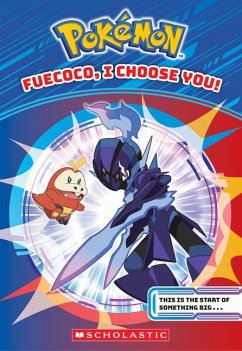 Fuecoco, I Choose You! (Pokémon Chapter Book) - Barbo, Maria S