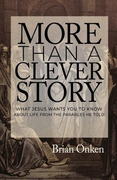 More Than a Clever Story - Onken, Brian