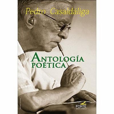 Antologia Poetica. Pedro Casaldaliga Antologia Poetica. Pedro Casaldaliga