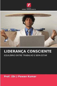 LIDERANÇA CONSCIENTE - Kumar, Prof. (Dr.) Pawan