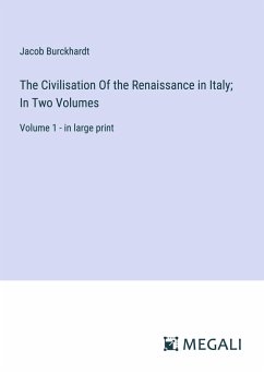 The Civilisation Of the Renaissance in Italy; In Two Volumes - Burckhardt, Jacob