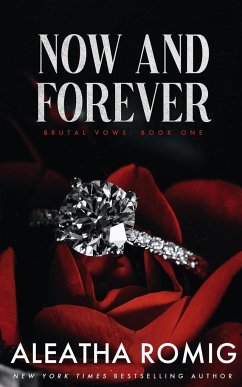 NOW AND FOREVER - Romig, Aleatha
