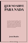 Leer no sirve para nada Leer no sirve para nada