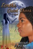 Earth's Quiet Chaos Earth's Quiet Chaos