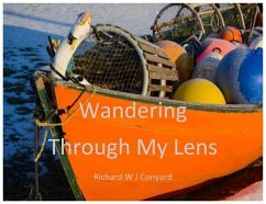 Wandering Through My Lens - Conyard, Richard W J