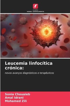 Leucemia linfocítica crónica: - Chouaieb, Sonia;Idrani, Amal;Zili, Mohamed