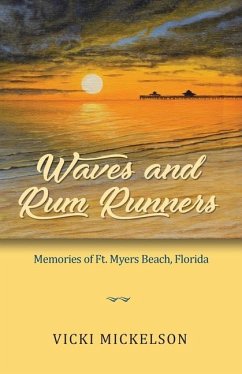 Waves and Rum Runners, Memories of Ft. Myers Beach, Florida - Mickelson, Vicki