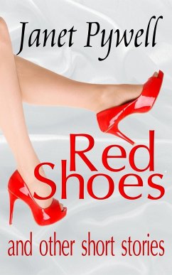 Red Shoes and Other Short Stories - Pywell, Janet
