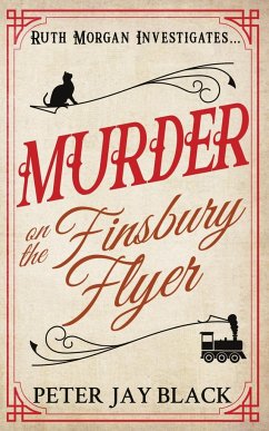 Murder on the Finsbury Flyer - Black, Peter Jay