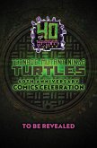 Teenage Mutant Ninja Turtles: 40th Anniversary Comics Celebration--The Deluxe Edition