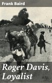 Roger Davis, Loyalist (eBook, ePUB)