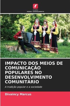 IMPACTO DOS MEIOS DE COMUNICAÇÃO POPULARES NO DESENVOLVIMENTO COMUNITÁRIO - Marcus, Divaincy