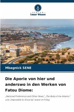 Cover Die Aporie von hier und anderswo in den Werken von Fatou Diome:
