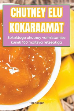 CHUTNEY ELU KOKARAAMAT - Tiiu Kangur