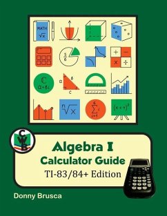 Algebra I Calculator Guide - Brusca, Donny
