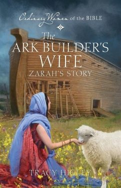 The Ark Builder's Wife Zarah's Story - Higley, Tracy