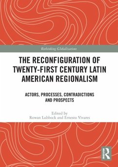 The Reconfiguration of Twenty-first Century Latin American Regionalism