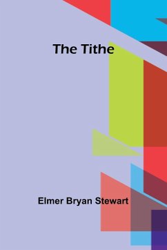 The tithe - Stewart, Elmer Bryan