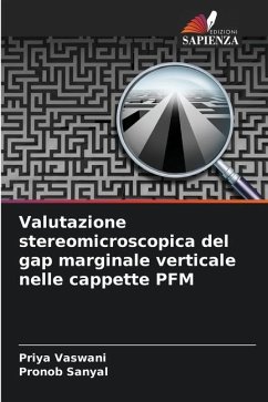 Valutazione stereomicroscopica del gap marginale verticale nelle cappette PFM - Vaswani, Priya;Sanyal, Pronob