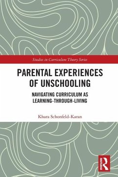 Parental Experiences of Unschooling - Schonfeld-Karan, Khara