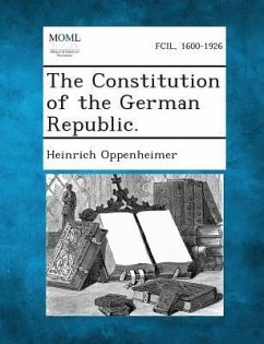 The Constitution of the German Republic. - Oppenheimer, Heinrich