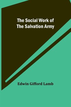 The Social Work of the Salvation Army - Lamb, Edwin Gifford