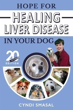 Hope for Healing Liver Disease in Your Dog - Smasal, Cyndi