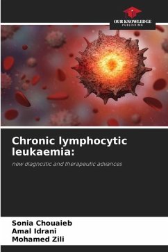 Chronic lymphocytic leukaemia: - Chouaieb, Sonia;Idrani, Amal;Zili, Mohamed