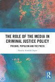 The Role of the Media in Criminal Justice Policy