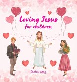 Loving Jesus for Children Loving Jesus for Children