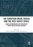 The European Union, Russia and the Post-Soviet Space