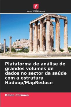 Plataforma de análise de grandes volumes de dados no sector da saúde com a estrutura Hadoop/MapReduce - Chrimes, Dillon