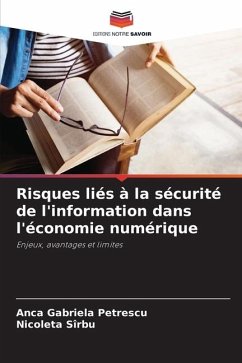 Risques liés à la sécurité de l'information dans l'économie numérique - Petrescu, Anca Gabriela;Sîrbu, Nicoleta