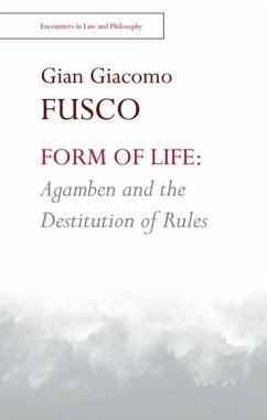 Form of Life: Agamben and the Destitution of Rules - Fusco, Gian Giacomo