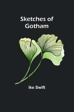 Sketches of Gotham - Swift, Ike