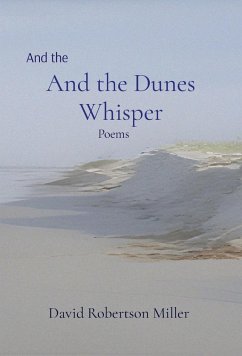 And the Dunes Whisper - Miller, David Robertson